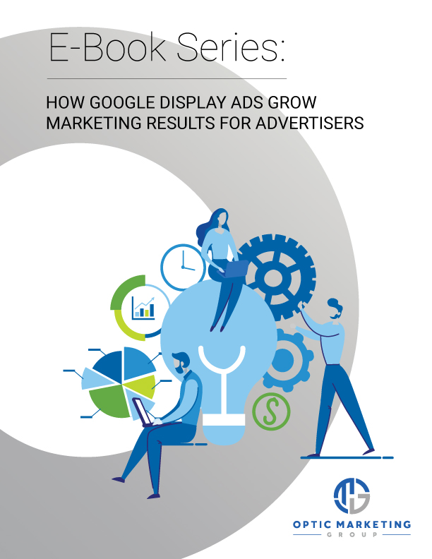 HOW GOOGLE DISPLAY ADS GROW MARKETING RESULTS FOR ADVERTISERS - ebook